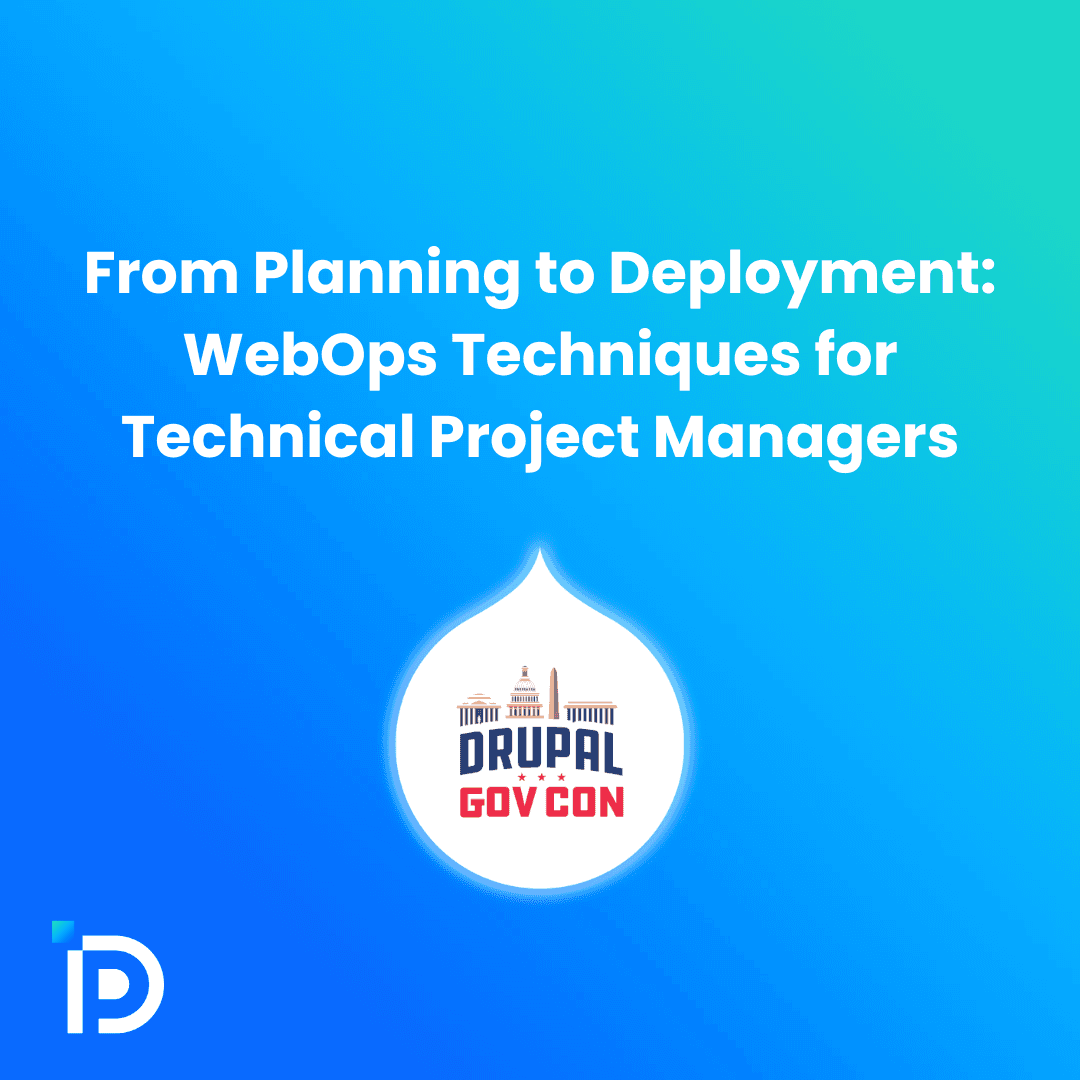 Recap of our Training at Drupal GovCon! From Planning to Deployment: