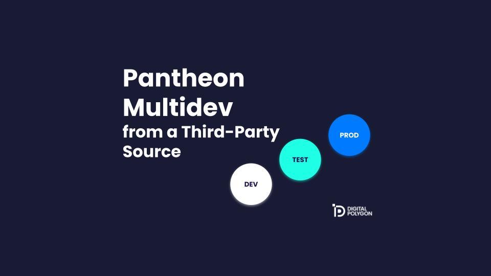 Pantheon Multidev from a Third-Party Source